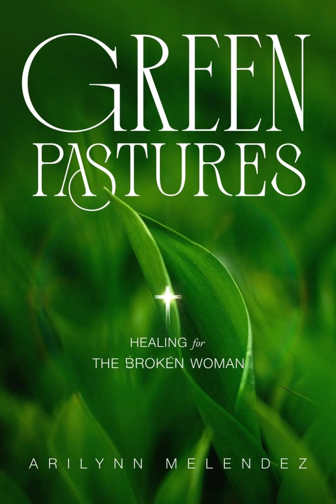Green Pastures: Healing for the Broken Woman